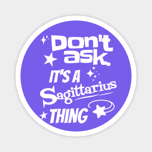 It's a Sagittarius Thing Magnet